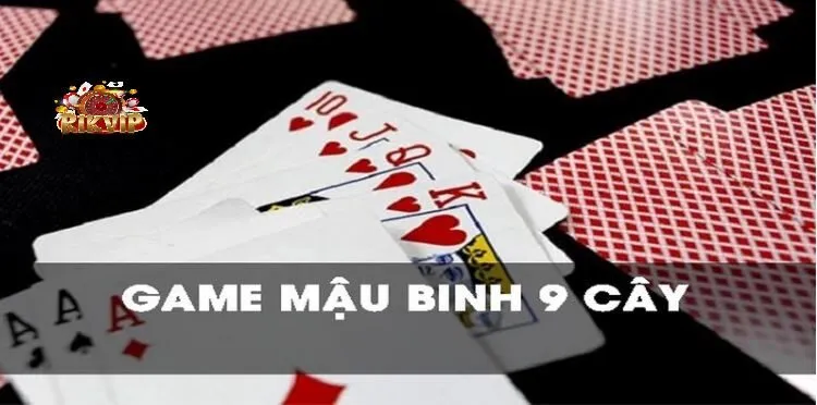 Cách Chơi Bài Mậu Binh 9 Cây Rikvip Hướng Dẫn Chơi Game Dễ Các Trường Hợp Thắng Đặc Biệt Trong Cách Chơi Bài Mậu Binh 9 Cây Rikvip